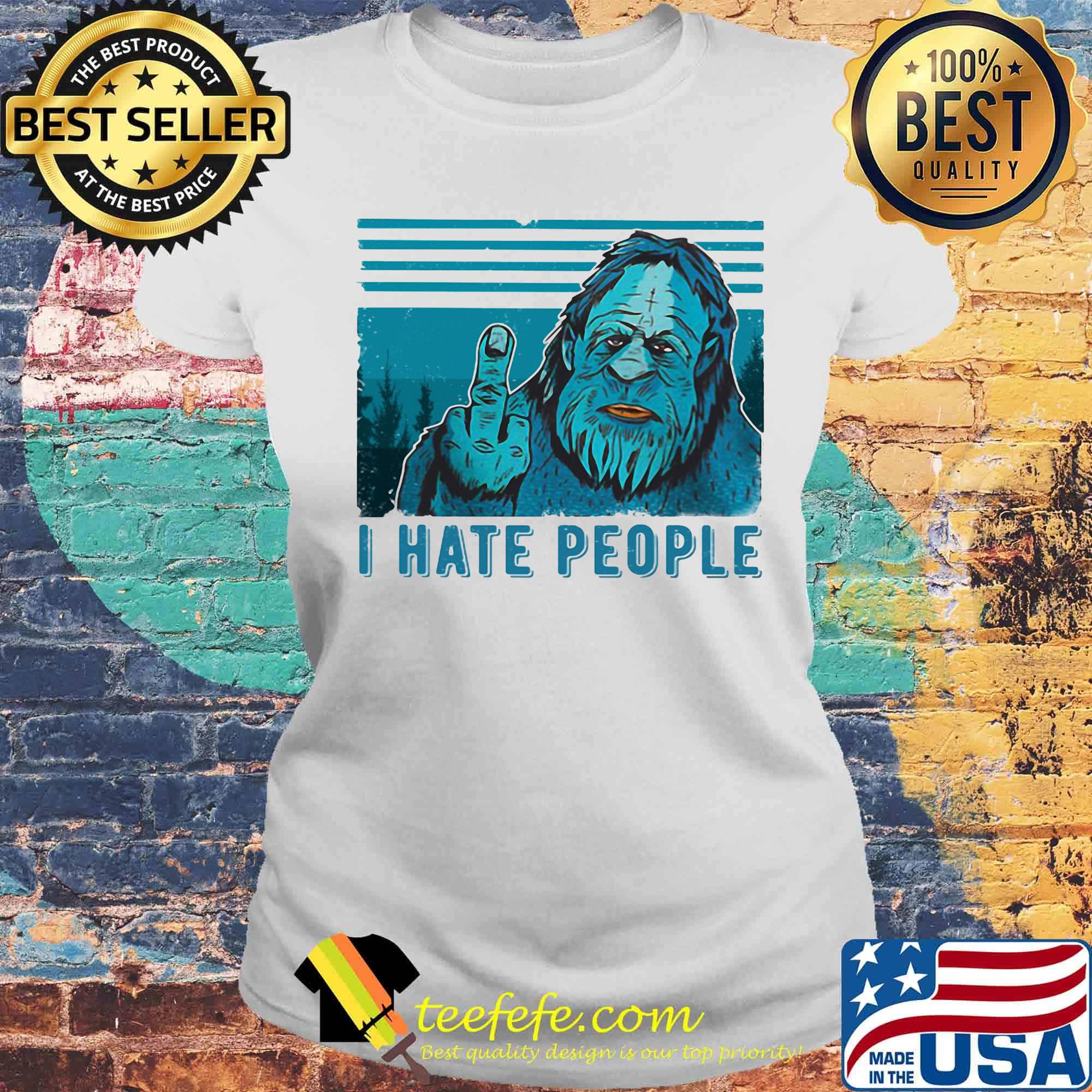 Bigfoot i hate people vintage retro s Laides tee Bigfoot i hate people vintage retro s Laides tee