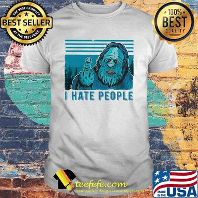 Bigfoot i hate people vintage retro shirt