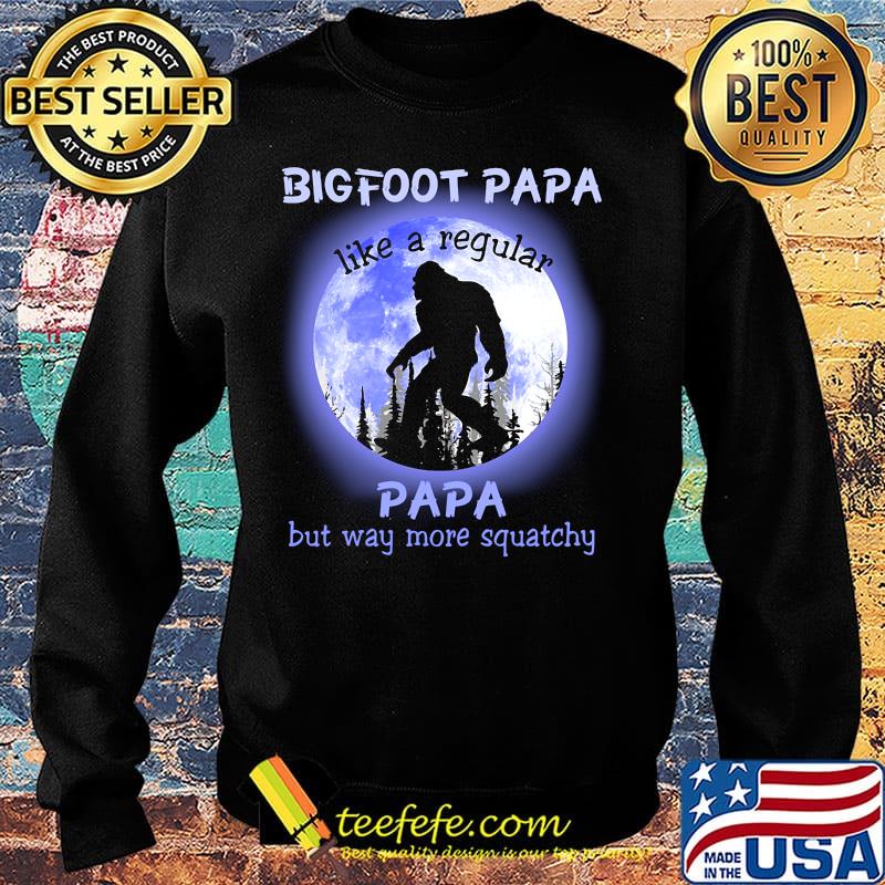 Bigfoot Papa Like A Regular Papa But Way More Squachy Moon Shirt Sweater Bigfoot Papa Like A Regular Papa But Way More Squachy Moon Shirt Sweater