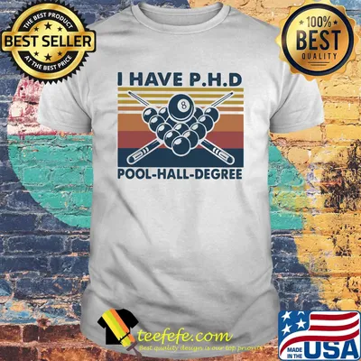 Billars I have P.H.D pool -hall-degree vintage retro shirt