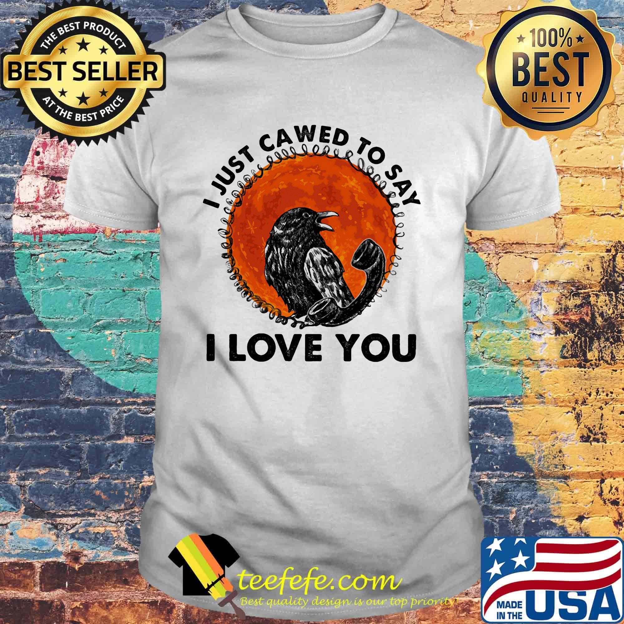 Bird i just called to say i love you sunset shirt