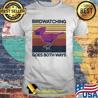 Birdwatching goes both ways vintage retro shirt