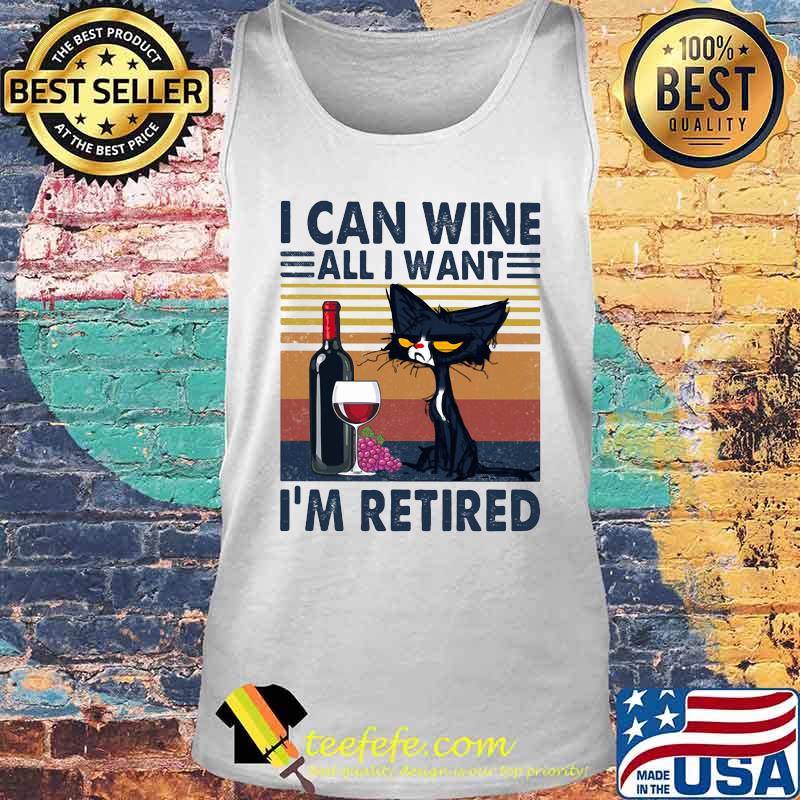Black cat i can wine all i want i'm retired vintage retro s Tank top Black cat i can wine all i want i'm retired vintage retro s Tank top