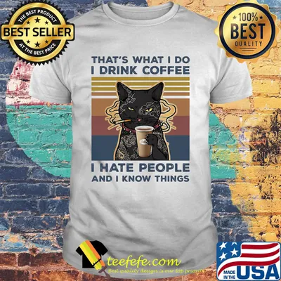 Black cat tattoos that's what i do i drink coffee i hate people and i know things vintage retro shirt