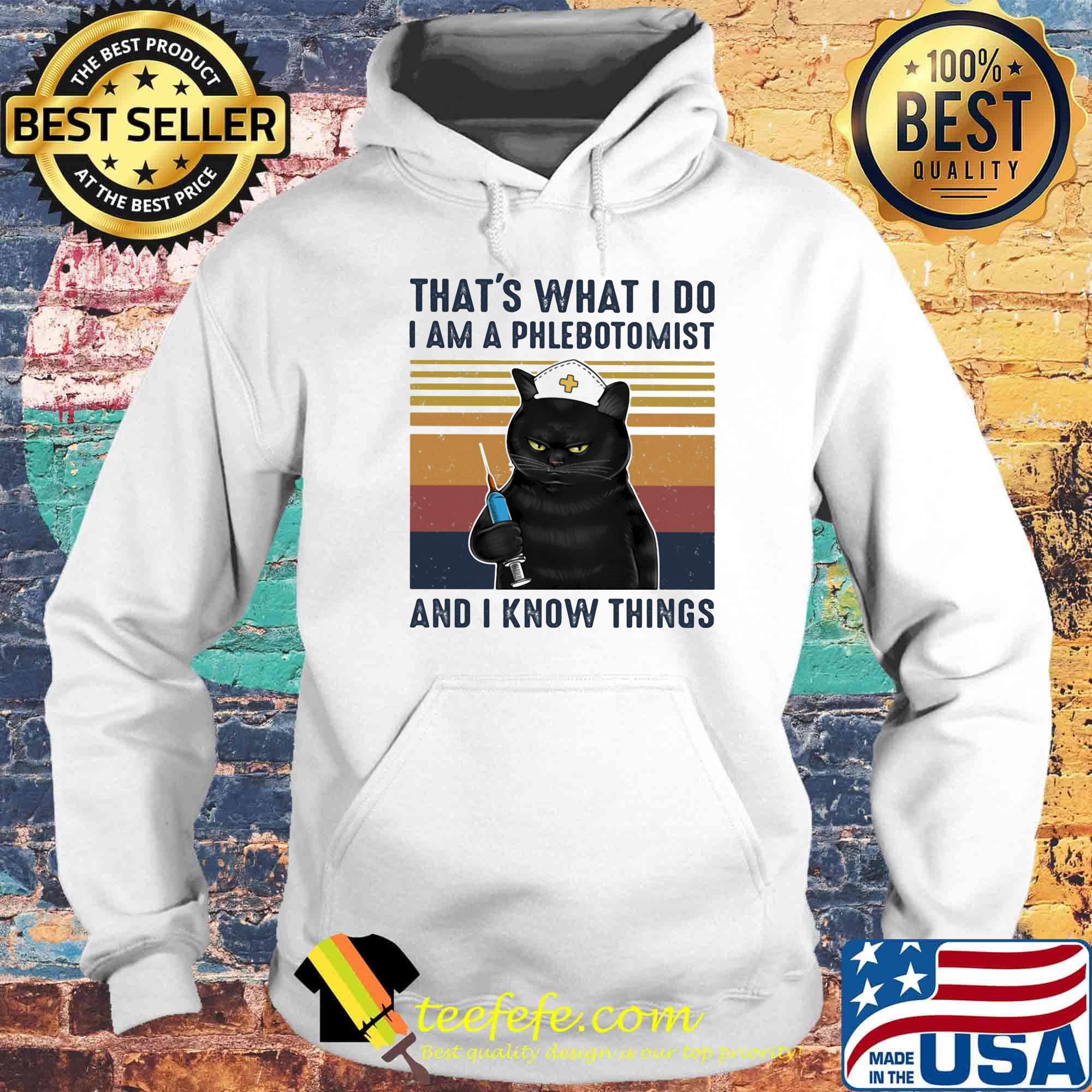Black cat that's what i do i am a phlebotomist and i know things vintage retro s Hoodie Black cat that's what i do i am a phlebotomist and i know things vintage retro s Hoodie
