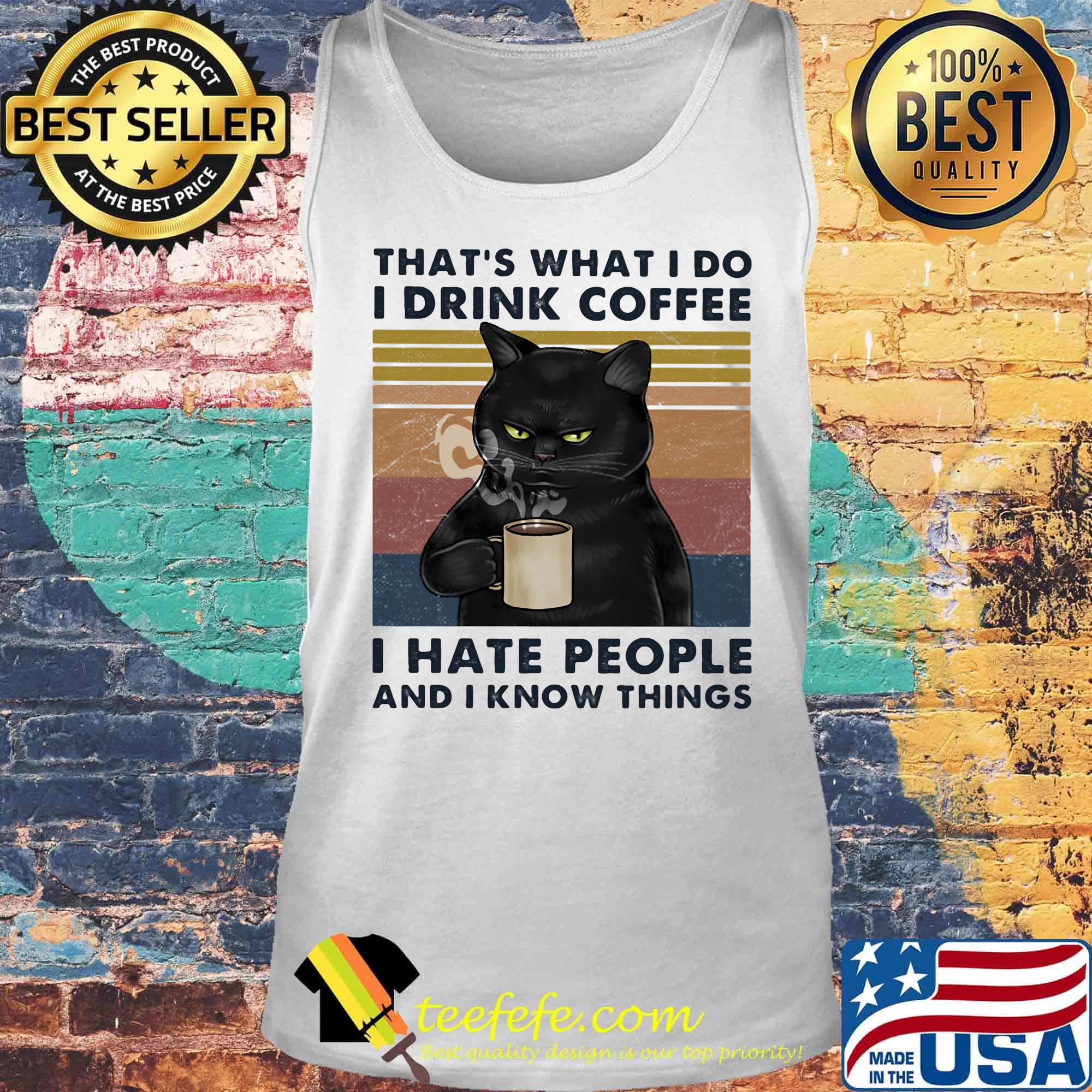 Black cat that's what i do i drink coffee and i know things vintage retro s Tank top Black cat that's what i do i drink coffee and i know things vintage retro s Tank top