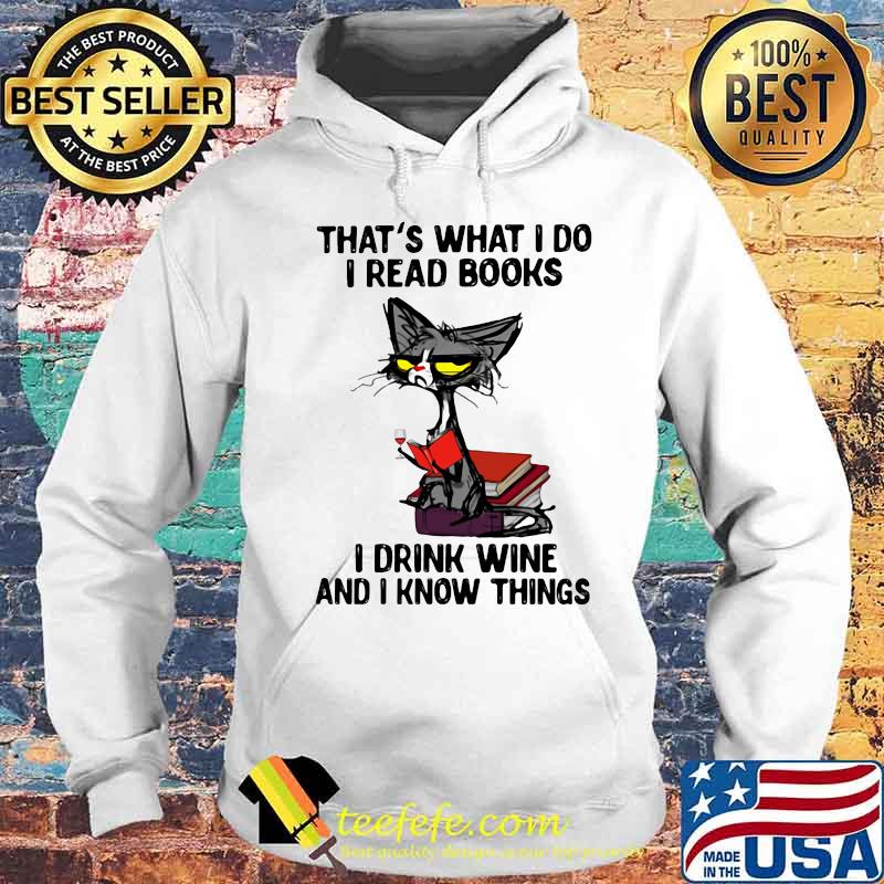 Black cat that's what i do i read books i drink wine and i know things white s Hoodie Black cat that's what i do i read books i drink wine and i know things white s Hoodie