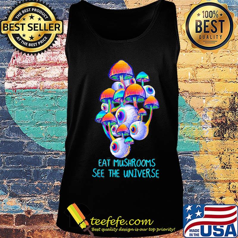 Black eat mushrooms see the universe s Tank top Black eat mushrooms see the universe s Tank top