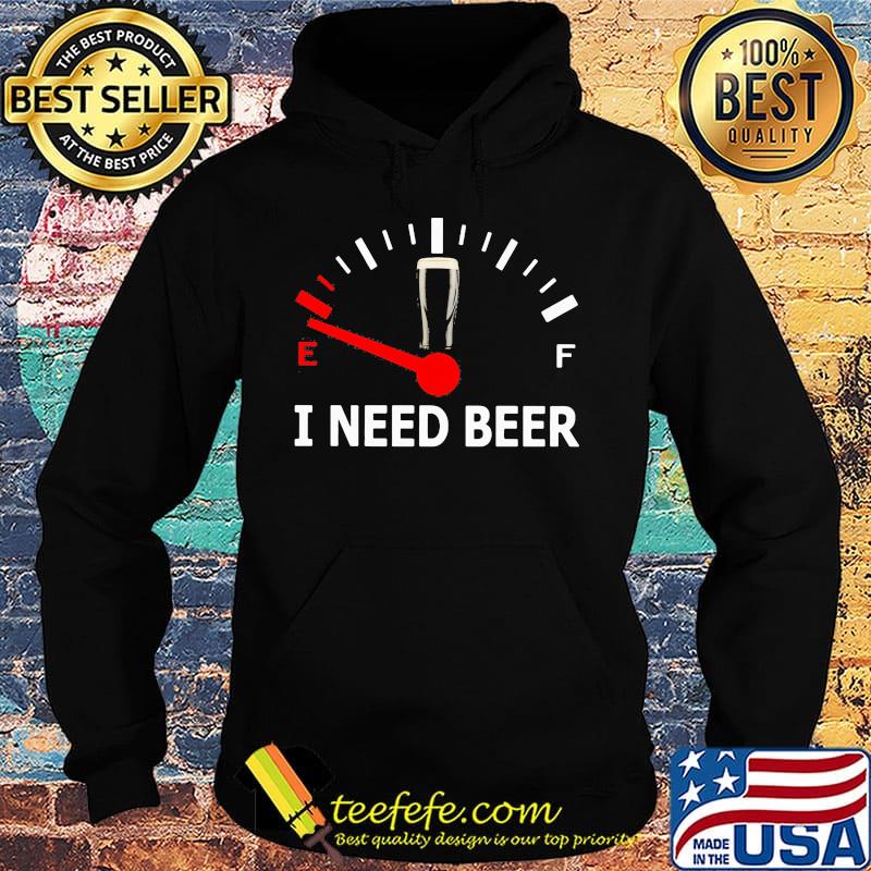 Black i need beer s Hoodie Black i need beer s Hoodie