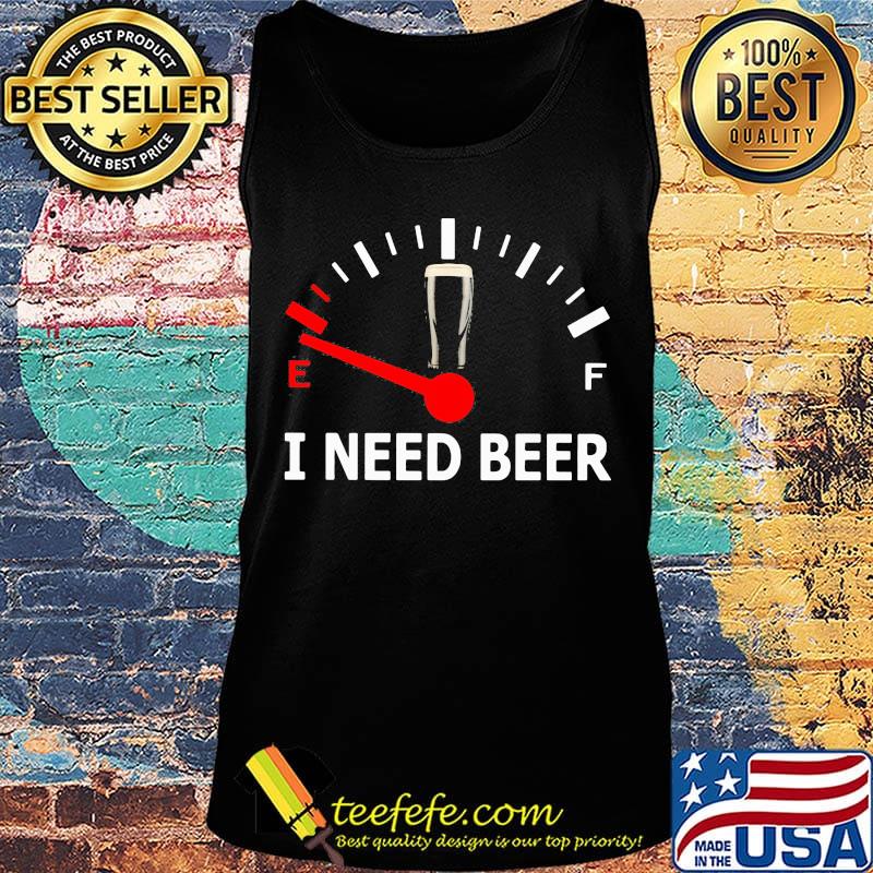 Black i need beer s Tank top Black i need beer s Tank top