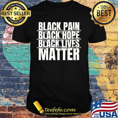 Black Pain Black Hope Black Lives Matter Barbed Wire Shirt