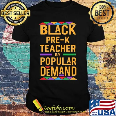 Black PreK Teacher By Popular Demand Color Shirt