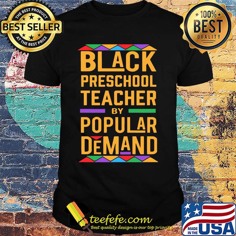 Black Preschool Teacher By Popular Demand Color Shirt