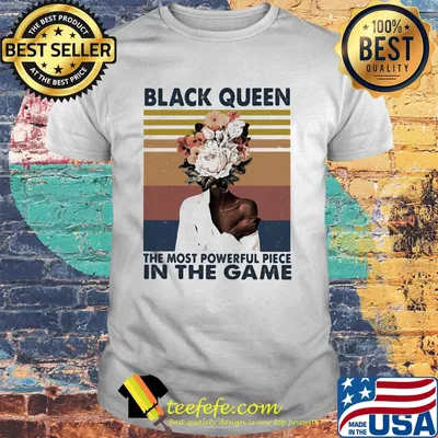 Black queen the most powerful piece in the game flowers vintage retro shirt