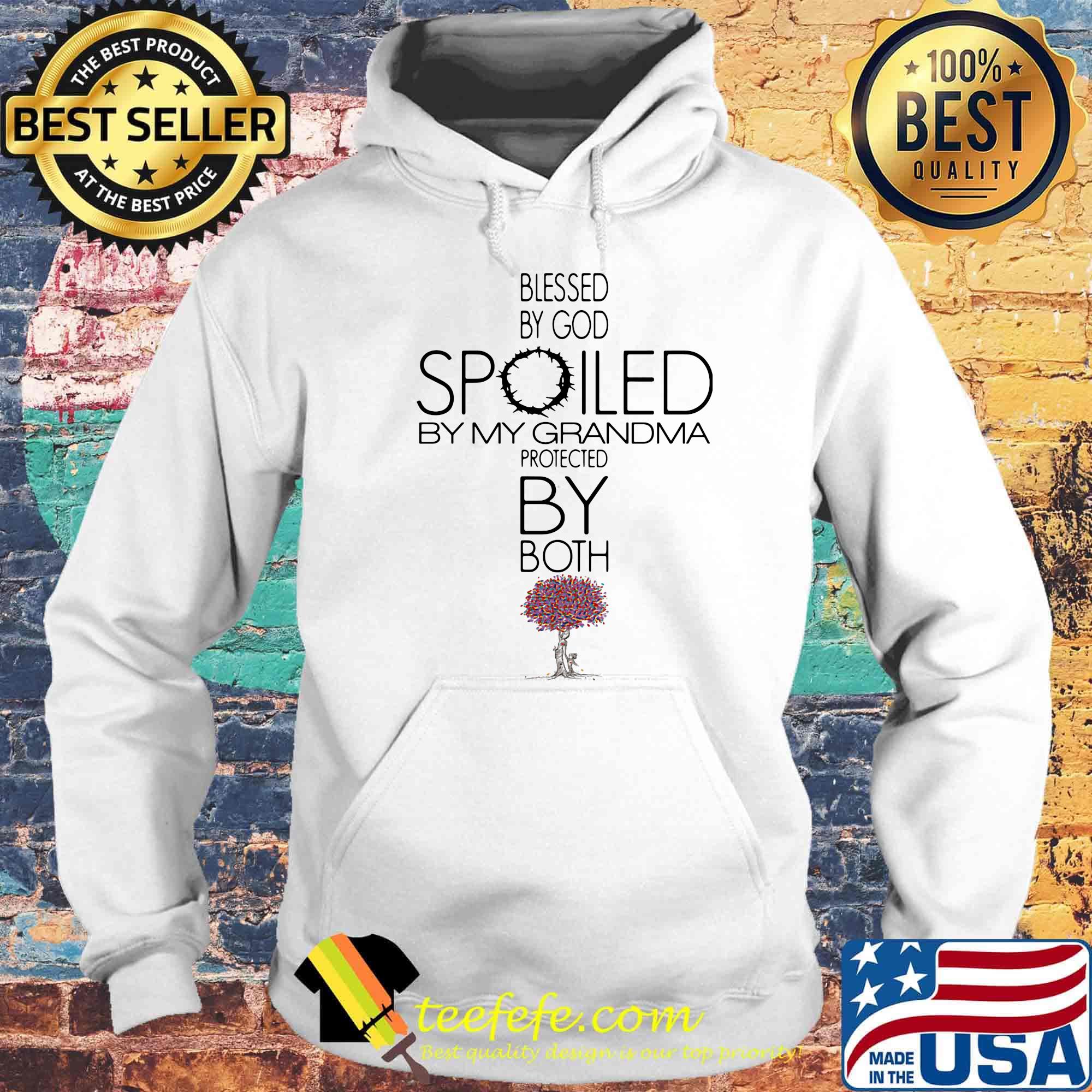 Blessed By God Spoiled By My Grandma Protected By Both Tree Color Shirt Hoodie Blessed By God Spoiled By My Grandma Protected By Both Tree Color Shirt Hoodie