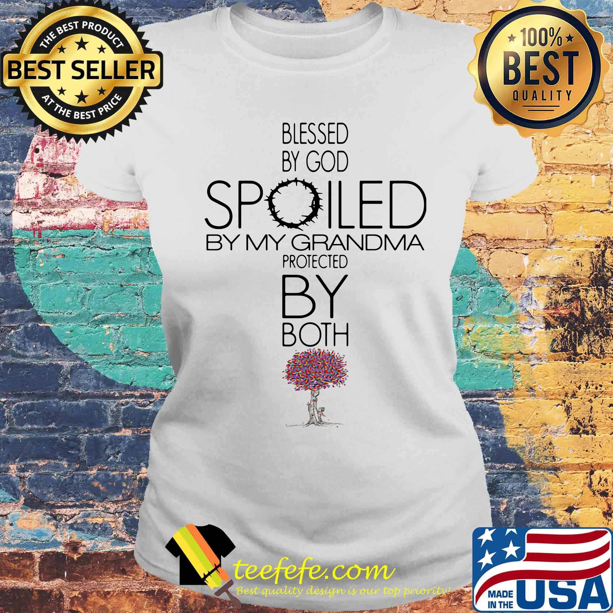 Blessed By God Spoiled By My Grandma Protected By Both Tree Color Shirt Laides tee Blessed By God Spoiled By My Grandma Protected By Both Tree Color Shirt Laides tee