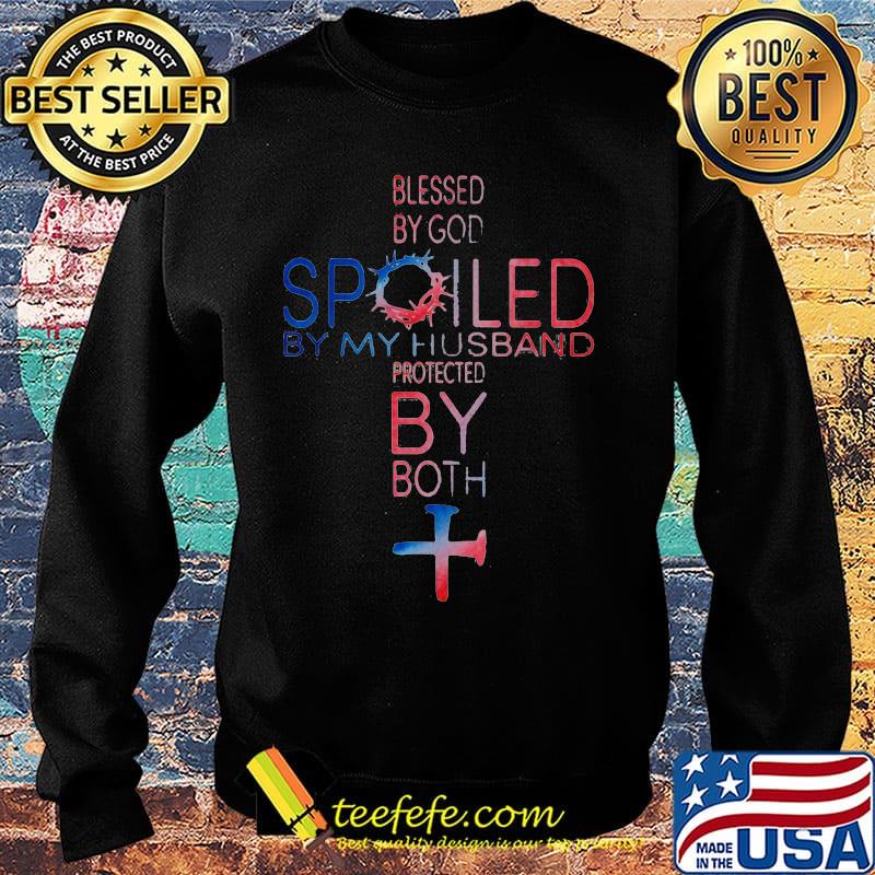 Blessed by god spoiled by my husband protected by both america s Sweater Blessed by god spoiled by my husband protected by both america s Sweater