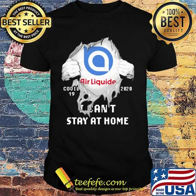 Blood insides air liquide covid-19 2020 i can't stay at home shirt