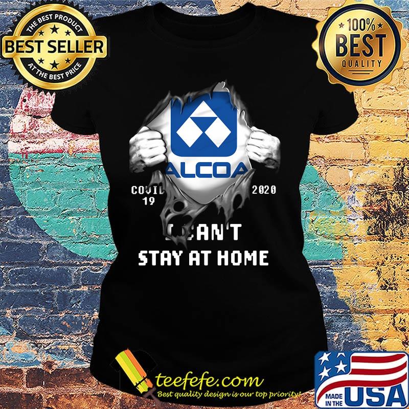 Blood insides alcoa covid-19 2020 i can't stay at home s Ladies tee Blood insides alcoa covid-19 2020 i can't stay at home s Ladies tee