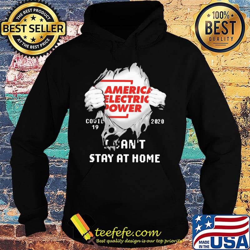Blood insides american electric power covid-19 2020 i can't stay at home s Hoodie Blood insides american electric power covid-19 2020 i can't stay at home s Hoodie