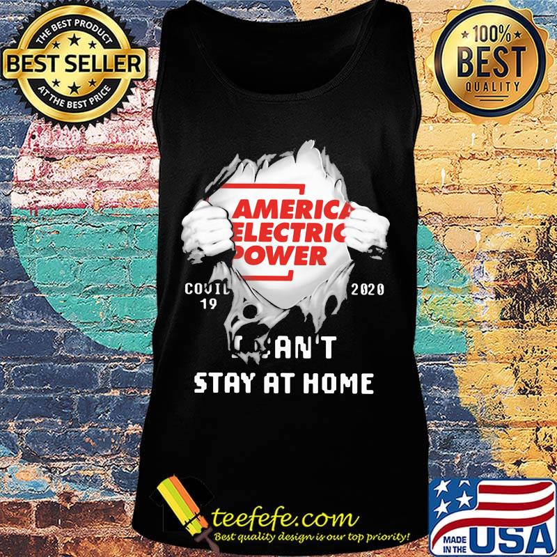 Blood insides american electric power covid-19 2020 i can't stay at home s Tank top Blood insides american electric power covid-19 2020 i can't stay at home s Tank top