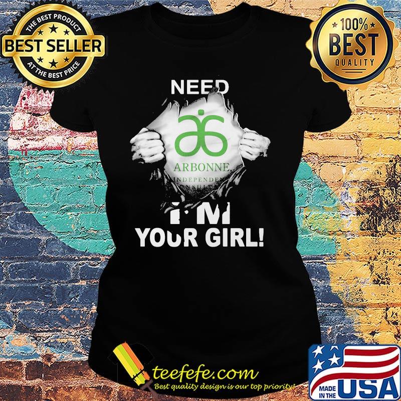 Blood insides arbonne need i'm your girl s Ladies tee Blood insides arbonne need i'm your girl s Ladies tee
