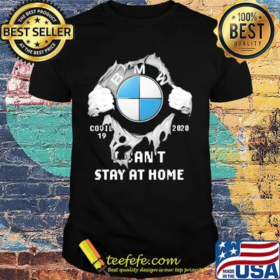 Blood insides bmw covid-19 2020 i can't stay at home shirt