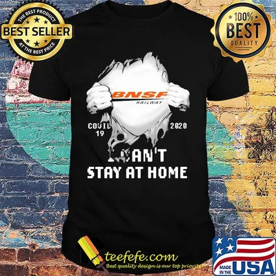 Blood insides bnsf railway covid-19 2020 i can't stay at home shirt