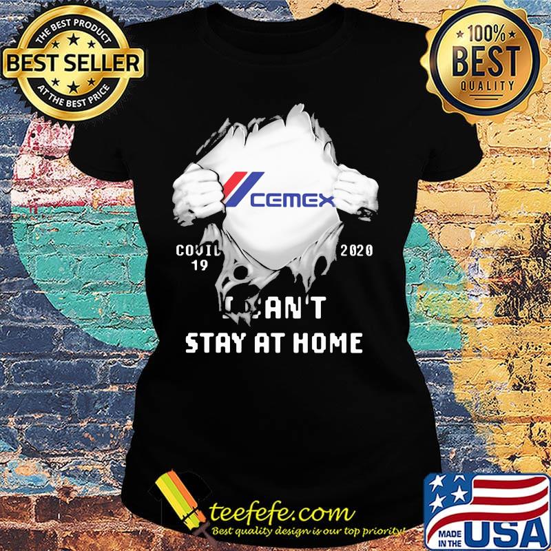 Blood insides cemex covid-19 2020 i can't stay at home s Ladies tee Blood insides cemex covid-19 2020 i can't stay at home s Ladies tee