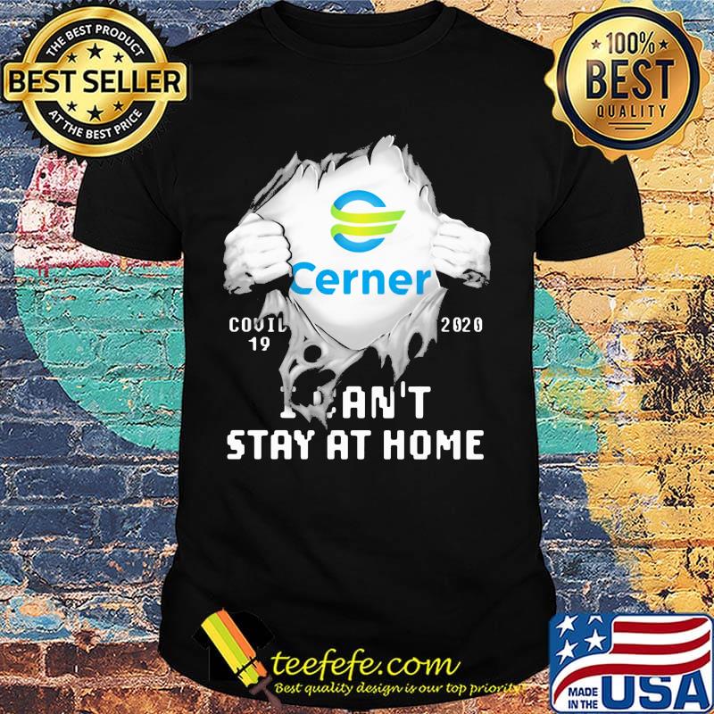 Blood insides cerner covid-19 2020 i can't stay at home shirt Blood insides cerner covid-19 2020 i can't stay at home shirt