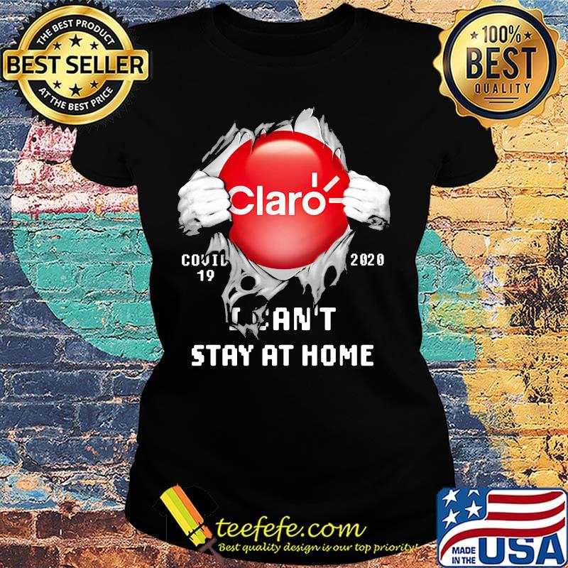 Blood insides claro covid-19 2020 i can't stay at home s Ladies tee Blood insides claro covid-19 2020 i can't stay at home s Ladies tee