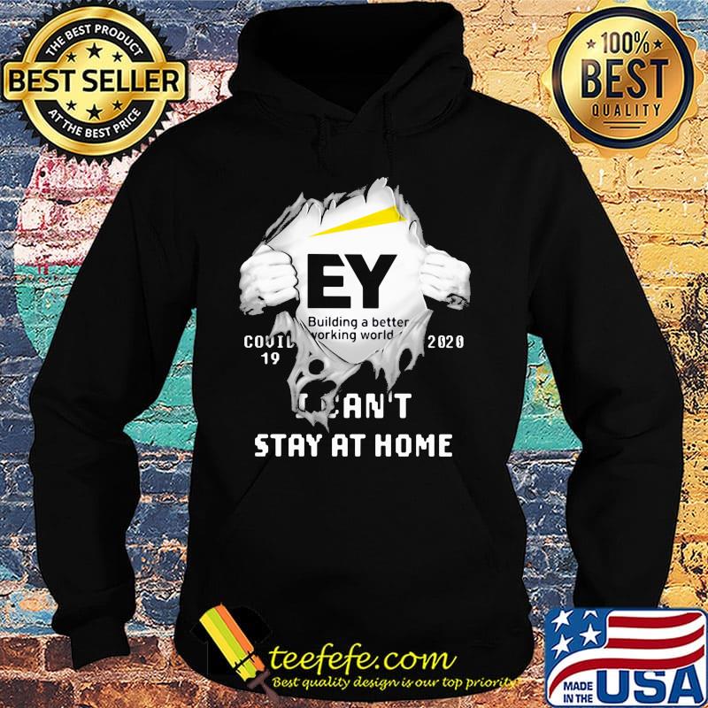 Blood insides ey building a better working world covid-19 2020 i can't stay at home s Hoodie Blood insides ey building a better working world covid-19 2020 i can't stay at home s Hoodie
