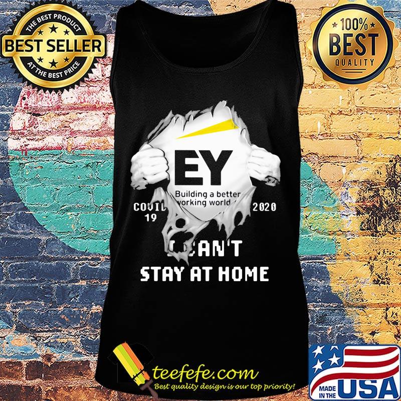 Blood insides ey building a better working world covid-19 2020 i can't stay at home s Tank top Blood insides ey building a better working world covid-19 2020 i can't stay at home s Tank top