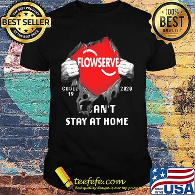 Blood insides flowserve covid-19 2020 i can't stay at home shirt