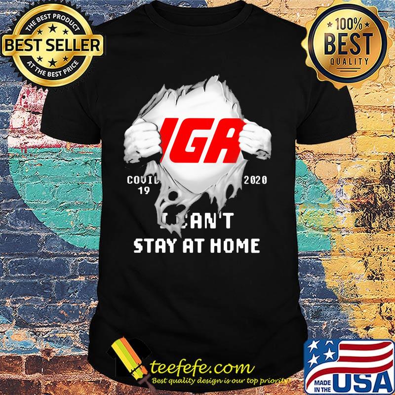 Blood insides iga covid-19 2020 i can't stay at home shirt Blood insides iga covid-19 2020 i can't stay at home shirt