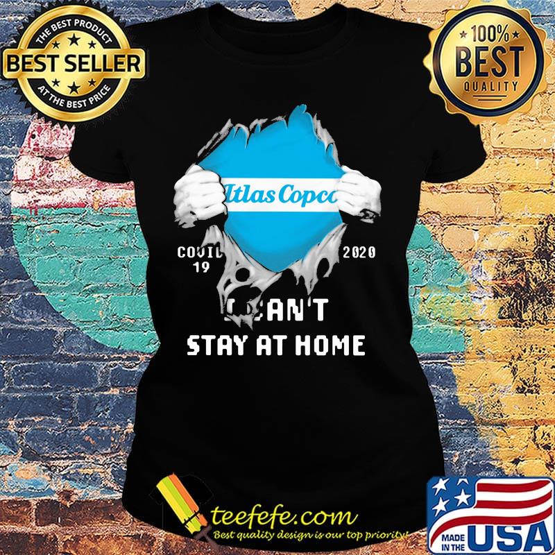 Blood insides itlas copco covid-19 2020 i can't stay at home s Ladies tee Blood insides itlas copco covid-19 2020 i can't stay at home s Ladies tee