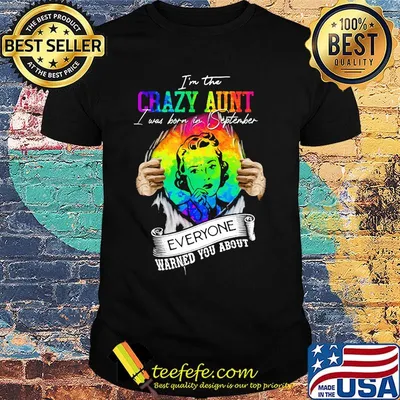 Blood insides lgbt i'm the crazy aunt i was born in september everyone warned you about shirt