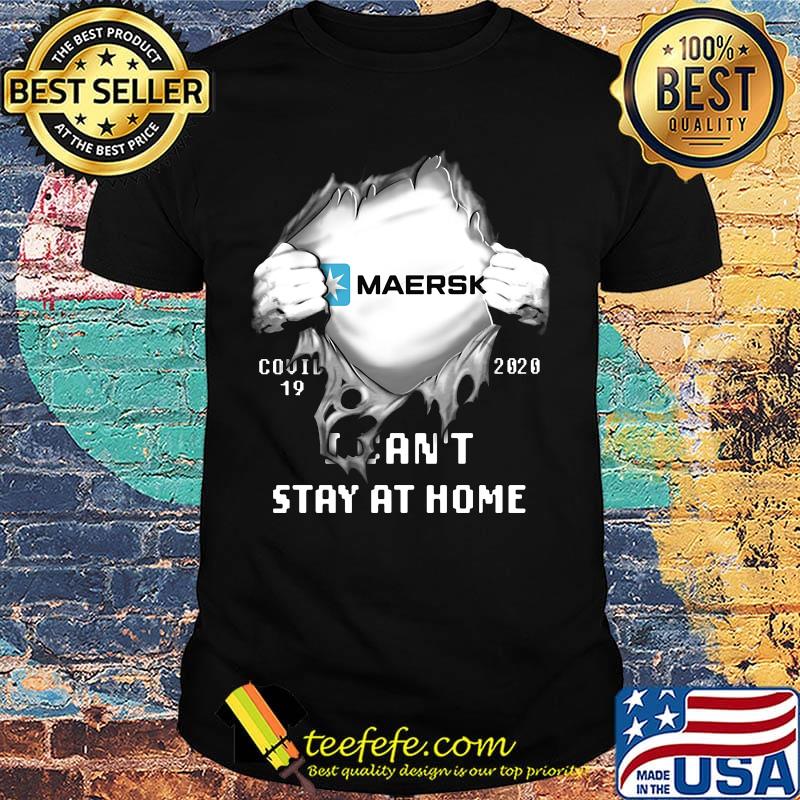 Blood insides maersk covid-19 2020 i can't stay at home shirt