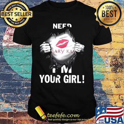Blood insides mary kay need i'm your girl shirt
