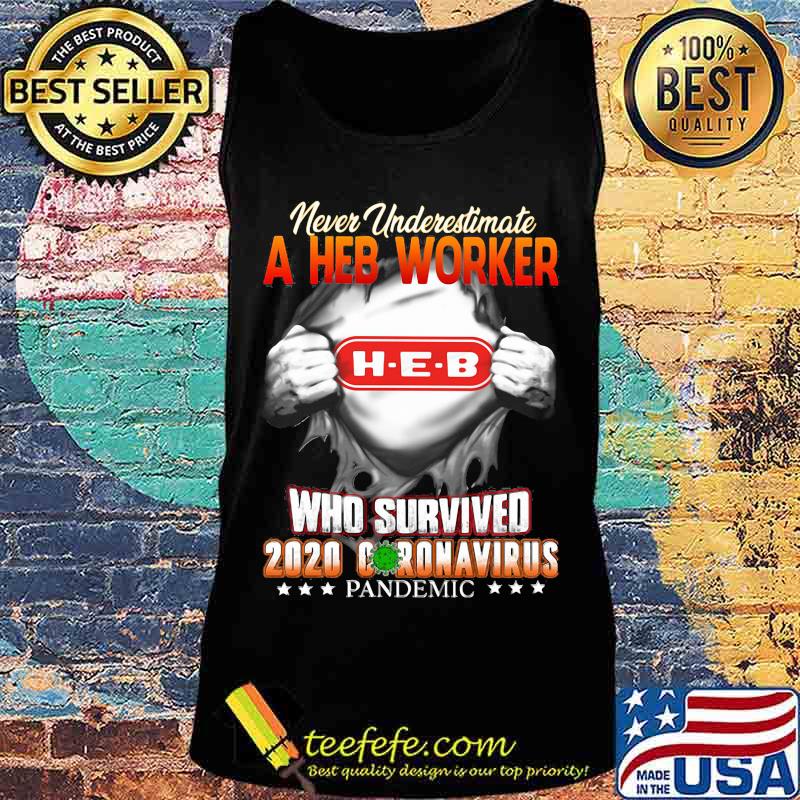 Blood insides never underestimate a heb worker who survived 2020 coronavirus pandemic s Tank top Blood insides never underestimate a heb worker who survived 2020 coronavirus pandemic s Tank top