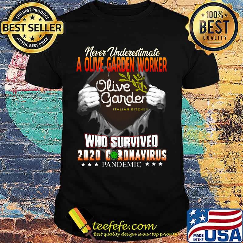 Blood insides never underestimate a olive garden worker who survived 2020 coronavirus pandemic shirt