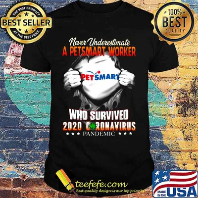 Blood insides never underestimate a petsmart worker who survived 2020 coronavirus pandemic shirt