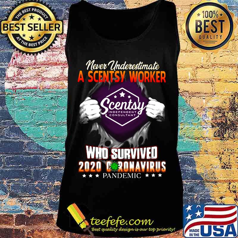 Blood insides never underestimate a scentsy worker who survived 2020 coronavirus pandemic s Tank top Blood insides never underestimate a scentsy worker who survived 2020 coronavirus pandemic s Tank top