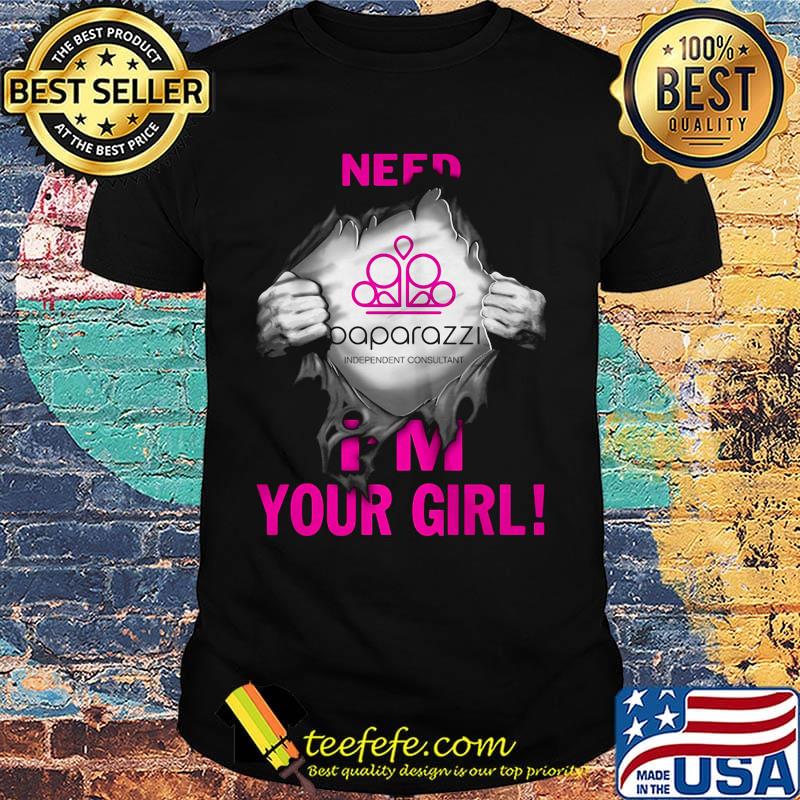 Blood insides paparazzi independent consultant need i'm your girl shirt Blood insides paparazzi independent consultant need i'm your girl shirt