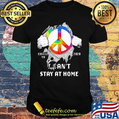 Blood insides peace covid-19 2020 i can't stay at home shirt