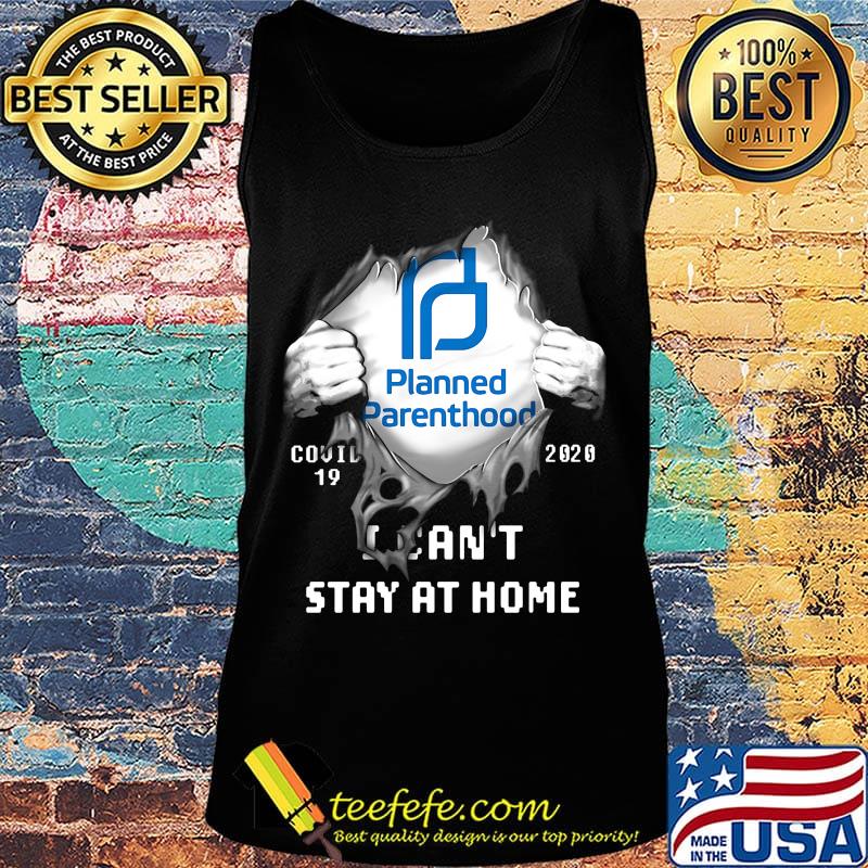 Blood insides planned parenthood covid-19 2020 i can't stay at home s Tank top Blood insides planned parenthood covid-19 2020 i can't stay at home s Tank top