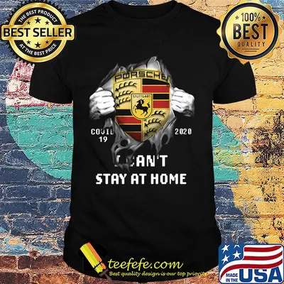 Blood insides porsche stuttgart logo covid-19 2020 i can't stay at home shirt