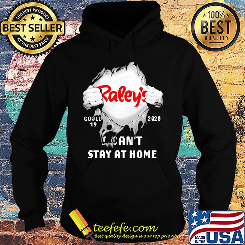 Blood insides raley's covid-19 2020 i can't stay at home s Hoodie Blood insides raley's covid-19 2020 i can't stay at home s Hoodie