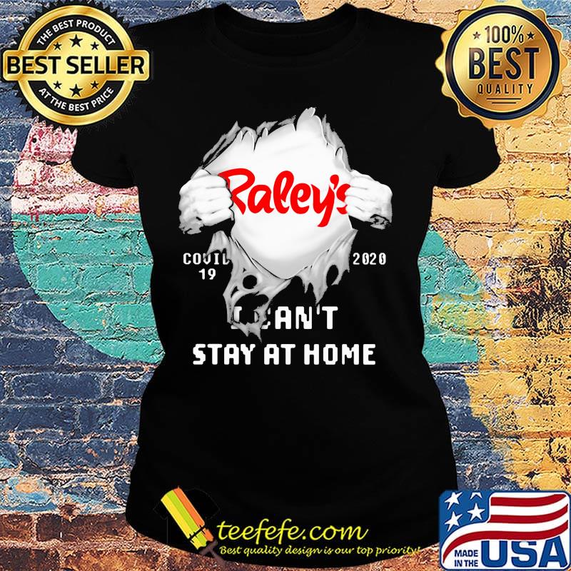 Blood insides raley's logo covid-19 2020 i can't stay at home s Ladies tee Blood insides raley's logo covid-19 2020 i can't stay at home s Ladies tee