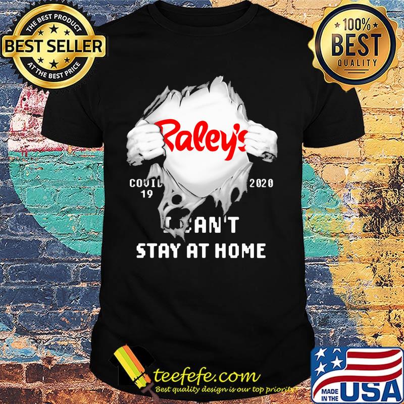 Blood insides raley's logo covid-19 2020 i can't stay at home shirt Blood insides raley's logo covid-19 2020 i can't stay at home shirt